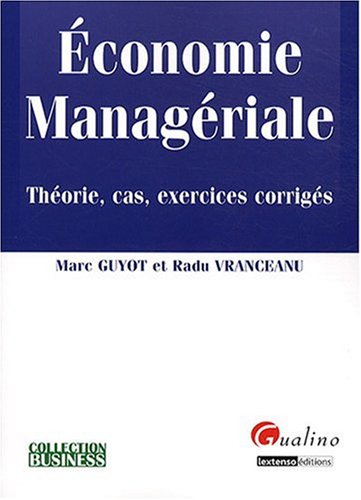Economie managériale - BERNARD GUYOT-TABET - RADU VRANCEANU