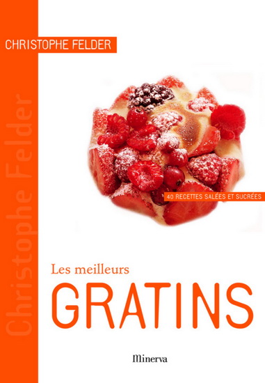 Les Meilleurs gratins - CHRISTOPHE FELDER