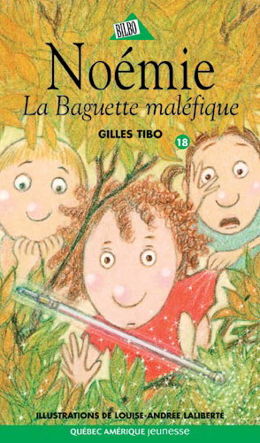 Noémie T.18 La baguette maléfique - GILLES TIBO