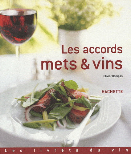 Les Accords mets et vins - OLIVIER BOMPAS