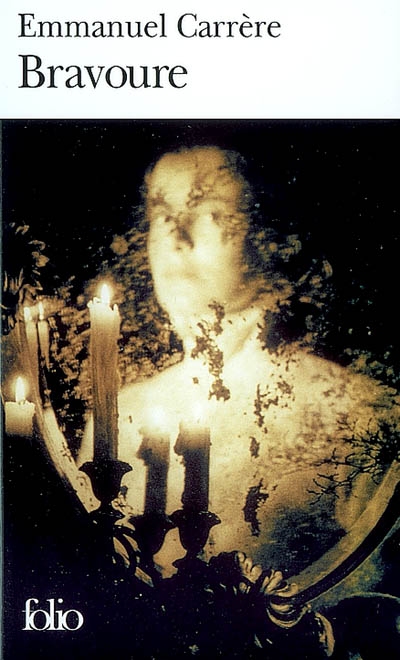 Bravoure - EMMANUEL CARRERE