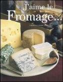 J'aime le fromage... - COLLECTIF