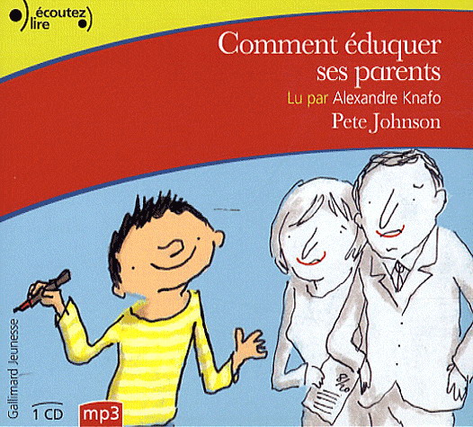 Comment éduquer ses parents - JOHNSON PETE