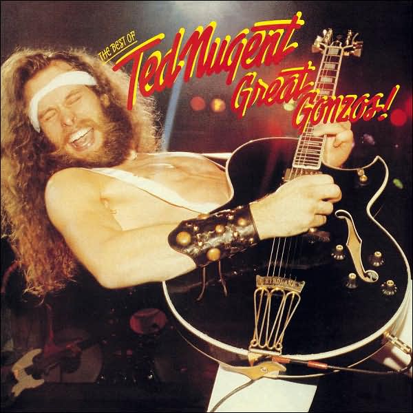 Great Gonzos! The best of Ted Nugent - NUGENT TED