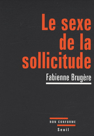 Le Sexe de la sollicitude - FABIENNE BRUGERE