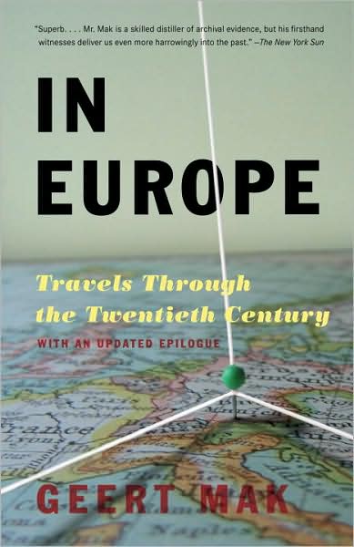 In Europe : Travels Through the Twentieth Century - GEERT MAK