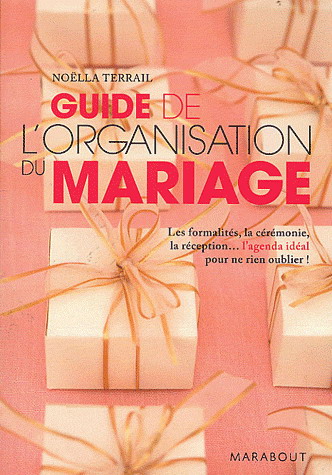 Guide de l&#39;organisation du mariage - NOELLA TERRAIL