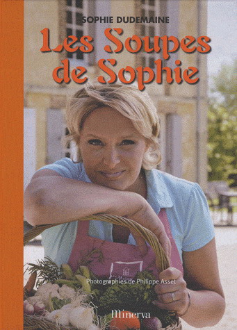 Les Soupes de Sophie - SOPHIE DUDEMAINE