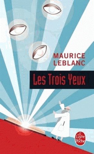 Les Trois yeux - MAURICE LEBLANC
