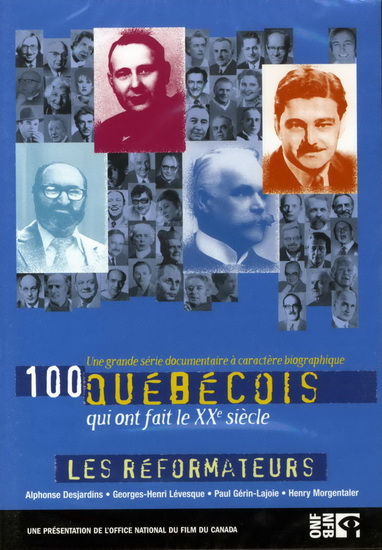100 québecois: Reformateurs - 100 QUEBECOIS