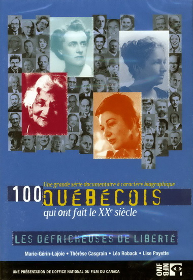100 québecois: défricheuses - 100 QUEBECOIS