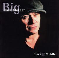 Blues From The Middle - BIG DAVE MCLEAN