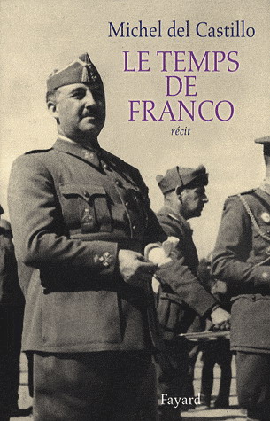 Le Temps de Franco - MICHEL DEL CASTILLO