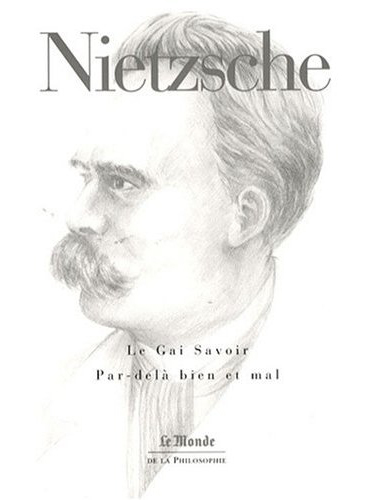 Le Gai savoir /Par-delà le bien et.. mal - NIETZSCHE