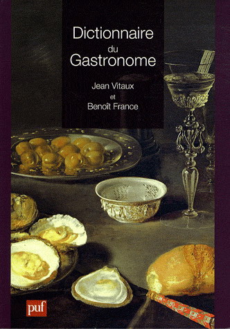 Dictionnaire du gastronome - BENOIT FRANCE - JEAN VITAUX