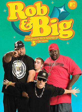 Rob & Big (Season 3) - ROB & BIG