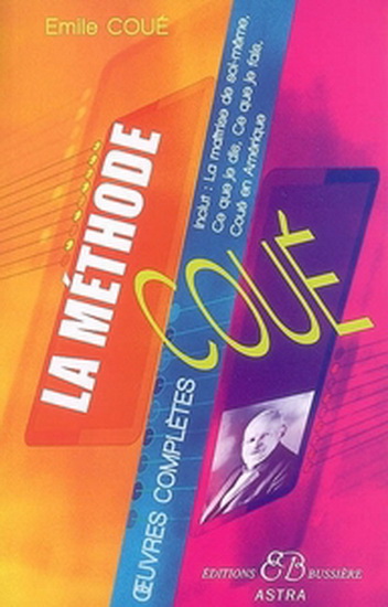 La Méthode Coué, oeuvres complètes - EMILE COUE