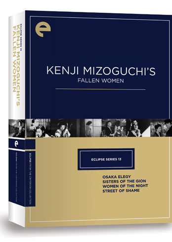 Eclipse Series 13: Kenji Mizoguchi's Fallen Women (Osaka Elegy / Sisters of the Gion / Women of the Night / Street of Shame) - MIZOGUCHI KENJI