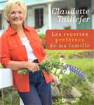 Les Recettes préférées de ma famille - CLAUDETTE TAILLEFER