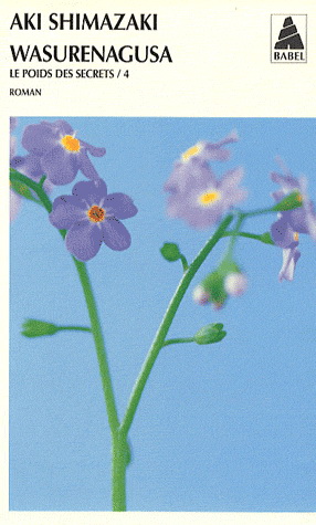 Le Poids des secrets T.4 Wasurenagusa - AKI SHIMAZAKI