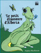 Le Petit dinosaure d&#39;Alberta 2e éd. - NADINE MACKENZIE