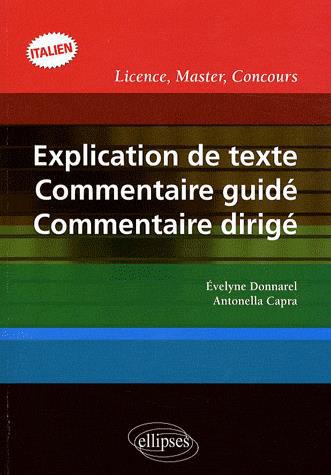 Explication de texte, commentaire guidé - ANTONELLA CAPRA - EVELYNE DONNAREL