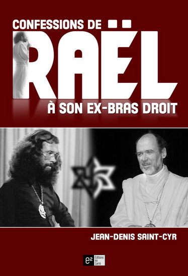 Confessions de Raël à son ex-bras droit - JEAN-DENIS SAINT-CYR
