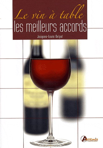 Le Vin à table les meilleurs accords - JEAN-LOUIS DELPAL