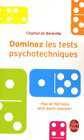 Dominez les tests psychotechniques - CHANTAL DE SEREVILLE