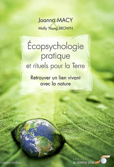 Ecopsychologie pratique et rituels... - MOLLY YOUNG BROWN - JOANNA MACY