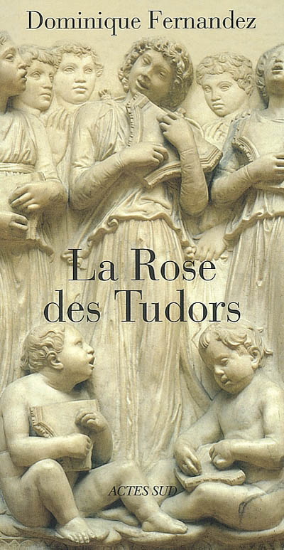 La Rose des Tudors - DOMINIQUE FERNANDEZ