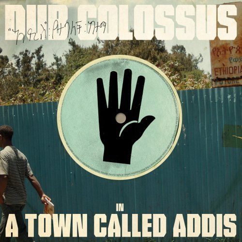 Town called Addis (A) - DUB COLOSSUS