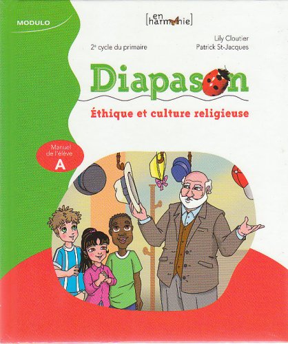 Diapason : éthique et culture religieuse : 2e cycle du primaire : manuel de l&#39;élève A - LILY CLOUTIER - PATRICK ST-JACQUES