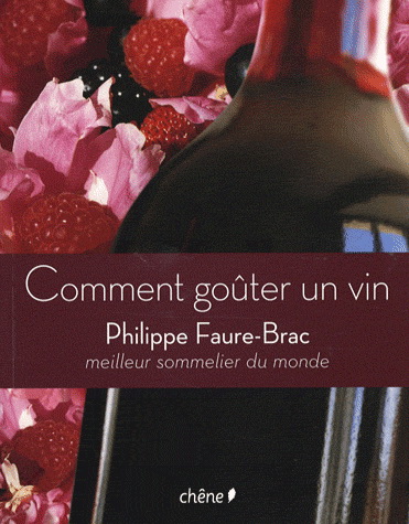 Comment goûter un vin - PHILIPPE FAURE-BRAC