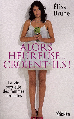 Alors heureuse... croient-ils! - ELISA BRUNE