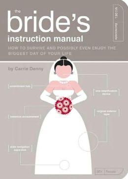 The Bride&#39;s instruction manual - CARRIE DENNY