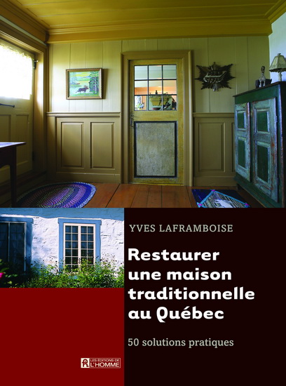 Restaurer une maison traditionnelle... - YVES LAFRAMBOISE