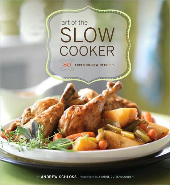 Art of the slow cooker - ANDREW SCHLOSS - YVONNE DUIVENVOORDEN