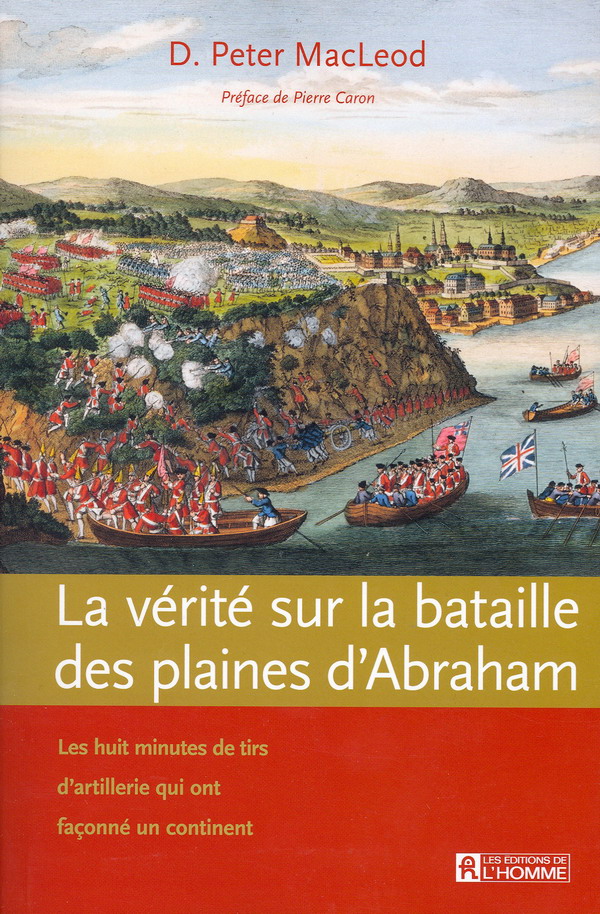 Vérité sur bataille...plaines d'Abraham - D. PETER MACLEOD