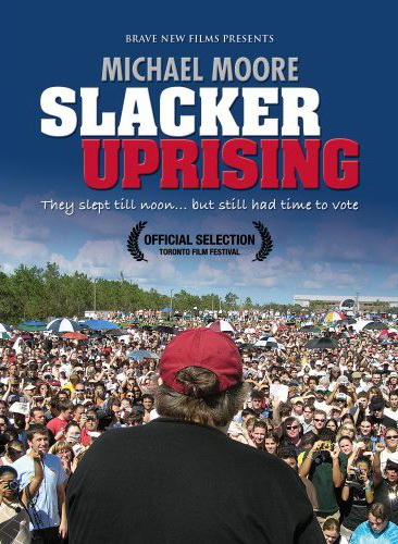Slacker uprising - MOORE MICHAEL