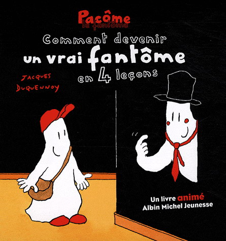 Comment devenir un vrai fantôme en 4 ... - JACQUES DUQUENNOY