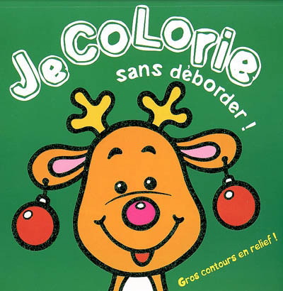 Je colorie sans déborder: Noël - COLLECTIF