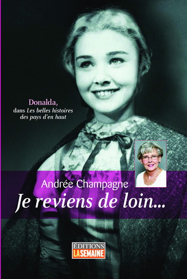 Je reviens de loin... - ANDREE CHAMPAGNE