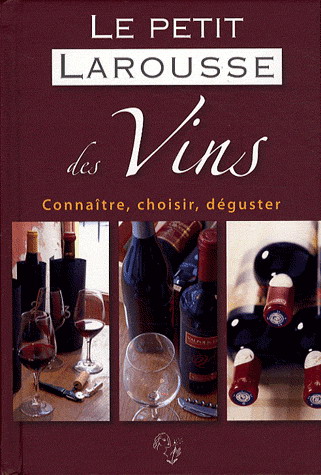 Le Petit Larousse des vins N. éd. - COLLECTIF