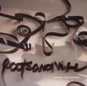 Roots and wire - DEADBEAT