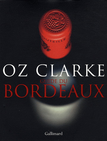 Guide du Bordeaux - OZ CLARKE