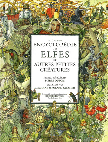 La Grande encyclopédie des elfes N. éd. - PIERRE DUBOIS & AL