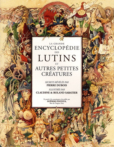 Grande encyclopédie des lutins... N. éd. - PIERRE DUBOIS & AL