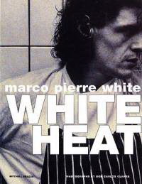 White heat - MARCO PIERRE WHITE