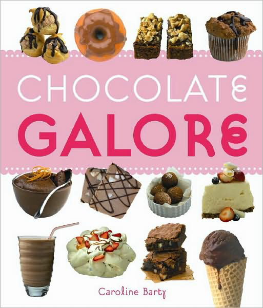Chocolate galore - CAROLINE BARTY